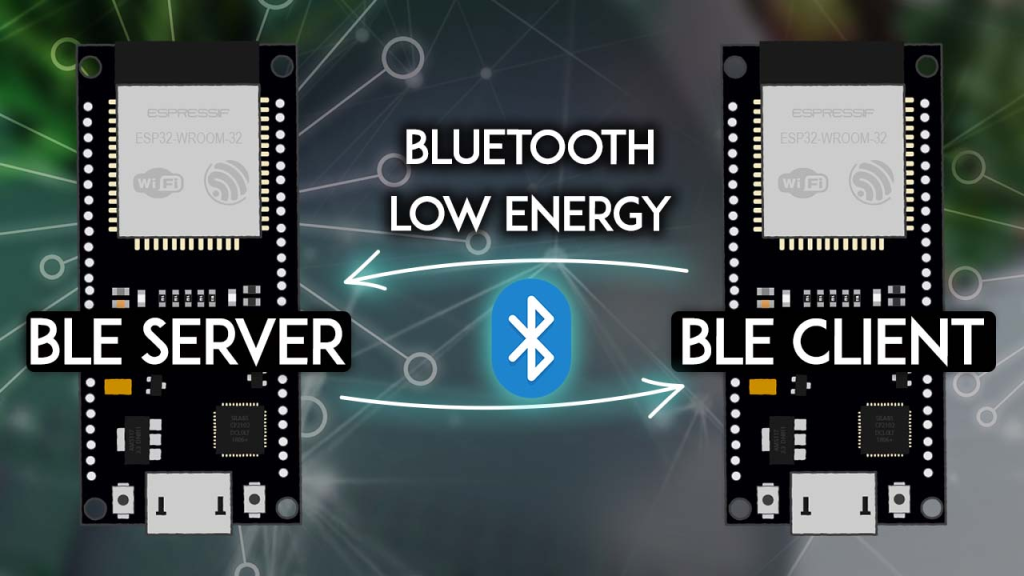 ESP32 BLE Server and Client BLuetooth Low Energy Arduino IDE